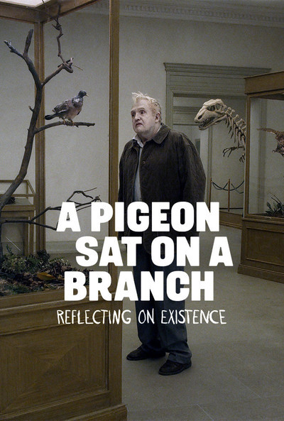 “A Pigeon Sat on a Branch Reflecting on Existence” – movie review (Good –&nbsp;3/5)